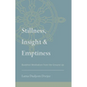 Stillness, Insight, and Emptiness: Buddhist Meditation from the Ground Up