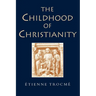 The Childhood of Christianity