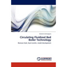 Circulating Fluidized Bed Boiler Technology