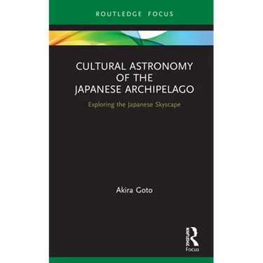Cultural Astronomy of the Japanese Archipelago: Exploring the Japanese Skyscape