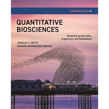 Quantitative Biosciences Companion in R: Dynamics Across Cells, Organisms, and Populations