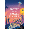 Notes from Small Planets: Your Pocket Travel Guide to the Worlds of Science Fiction and Fantasy