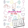 The Drawing Book For Kids: An Easy and Simple Step-by-Step Drawing Book for Kids to Learn to Draw