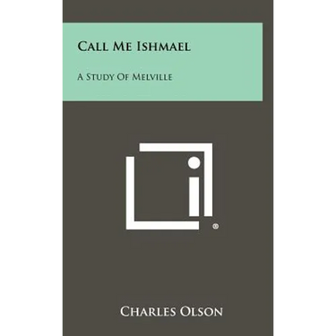 Call Me Ishmael: A Study Of Melville