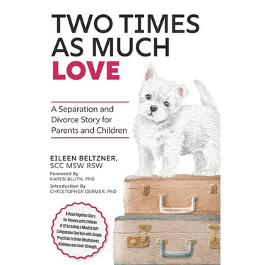 Two Times as Much Love: A Separation and Divorce Story for Parents and Children