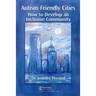 Autism Friendly Cities: How to Develop an Inclusive Community