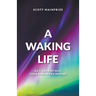 A Waking Life - As I Leave Myself, Fear and Death Behind