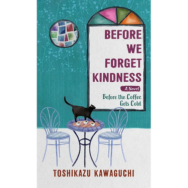 Before We Forget Kindness
