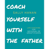 Coach Yourself: with the Father