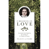 I Believe in Love: A Personal Retreat Based on the Teaching of St. Therese of Lisieux