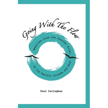 Going with the Flow: Memories From the Feather River to the Pacific Islands and Back