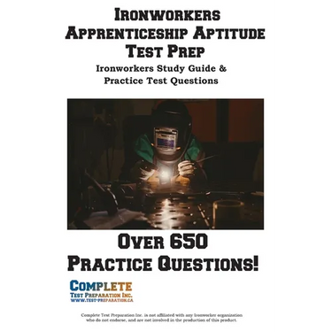 Ironworkers Apprenticeship Aptitude Test Prep: Ironworkers Apprenticeship Aptitude Study Guide and Practice Test Questions