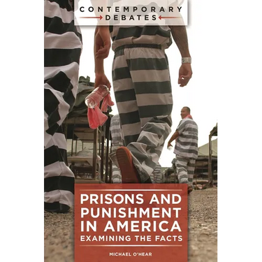 Prisons and Punishment in America: Examining the Facts