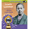Lewis Latimer: The Man Behind a Better Light Bulb