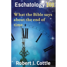 Eschatology 101: What the Bible says about the end of time.