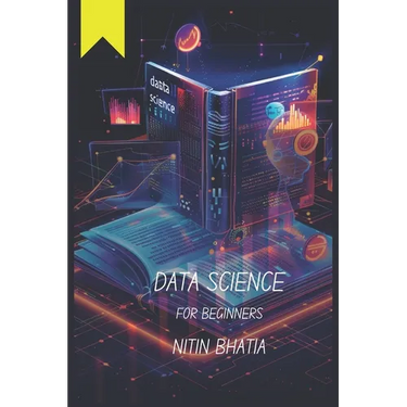 Data Science for Beginners: Unlocking the Power of Data for teens, beginners and all those keen-agers