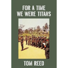 For A Time We Were Titans