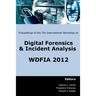 Proceedings of the Seventh International Workshop on Digital Forensics and Incident Analysis (WDFIA 2012)
