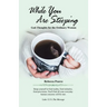 While You Are Steeping: God-Thoughts for the Ordinary Woman