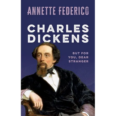 Charles Dickens: But for You, Dear Stranger