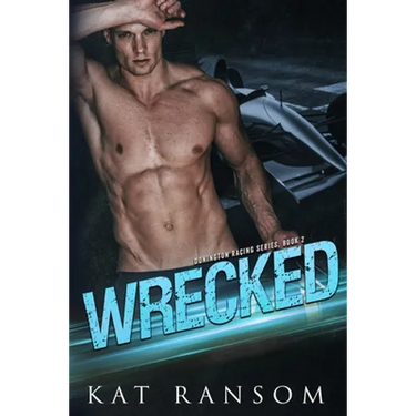 Wrecked: A Formula 1 Racing Romance