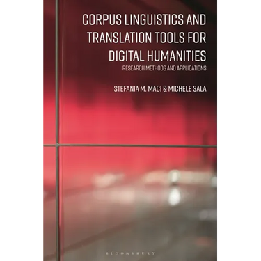 Corpus Linguistics and Translation Tools for Digital Humanities: Research Methods and Applications