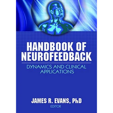 Handbook of Neurofeedback: Dynamics and Clinical Applications
