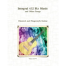 Integral 432 Hz Music and Other Songs: Classical and Fingerstyle Guitar