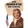 WWII Prisoner of War: How I Survived