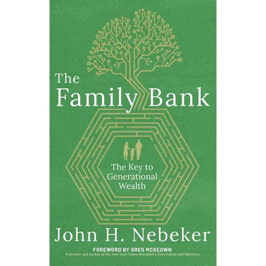 The Family Bank: The Key to Generational Wealth