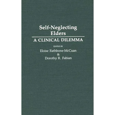 Self-Neglecting Elders: A Clinical Dilemma