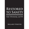 Restored to Sanity God, Christianity, and NA