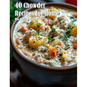 40 Chowder Recipes for Home