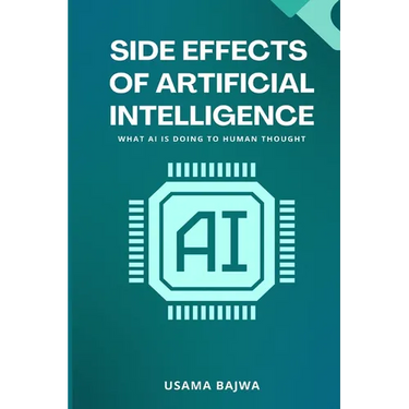 Side Effects of Artificial Intelligence: What AI Is Doing to Human Thought