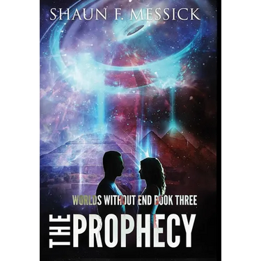 Worlds Without End: The Prophecy (Book 3)