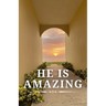He Is Amazing
