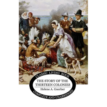 The Story of the Thirteen Colonies