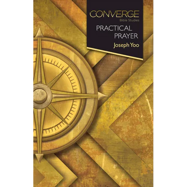 Converge Bible Studies: Practical Prayer