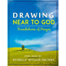 Drawing Near to God: Foundations of Prayer