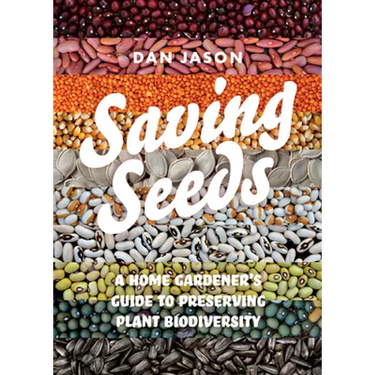 Saving Seeds: A Home Gardener's Guide to Preserving Plant Biodiversity