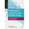 Reablement in Long-Term Care for Older People: International Perspectives and Future Directions