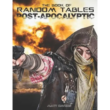 The Book of Random Tables: Post-Apocalyptic: 29 Random Tables for Tabletop Role-playing Games