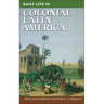 Daily Life in Colonial Latin America