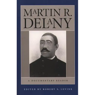 Martin R. Delany: A Documentary Reader