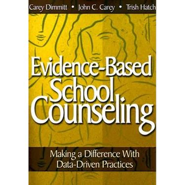 Evidence-Based School Counseling: Making a Difference with Data-Driven Practices