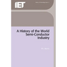 A History of the World Semiconductor Industry