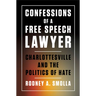 Confessions of a Free Speech Lawyer: Charlottesville and the Politics of Hate