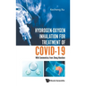 Hydrogen-Oxygen Inhalation for Treatment of Covid-19