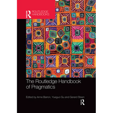 The Routledge Handbook of Pragmatics