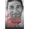 A Million Steps: Lessons from the limit of physical and mental endurance.